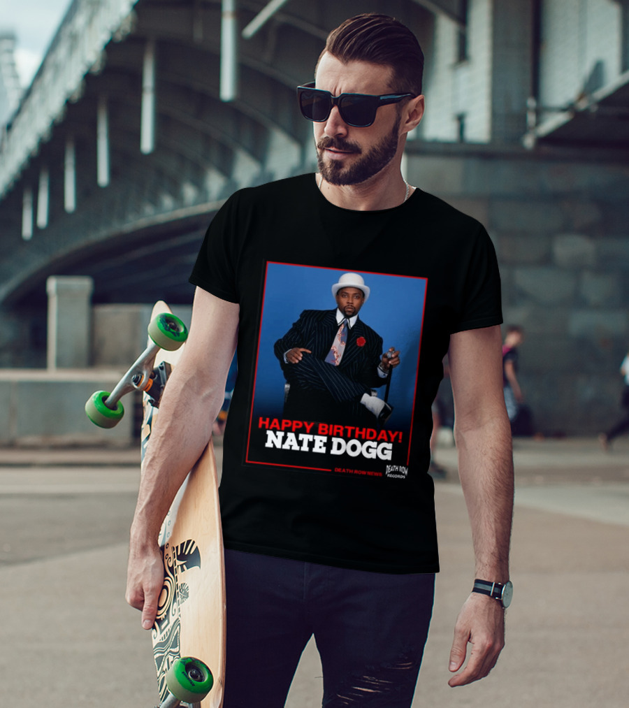 Happy Birthday Nate Dogg Death Row Records T-Shirt