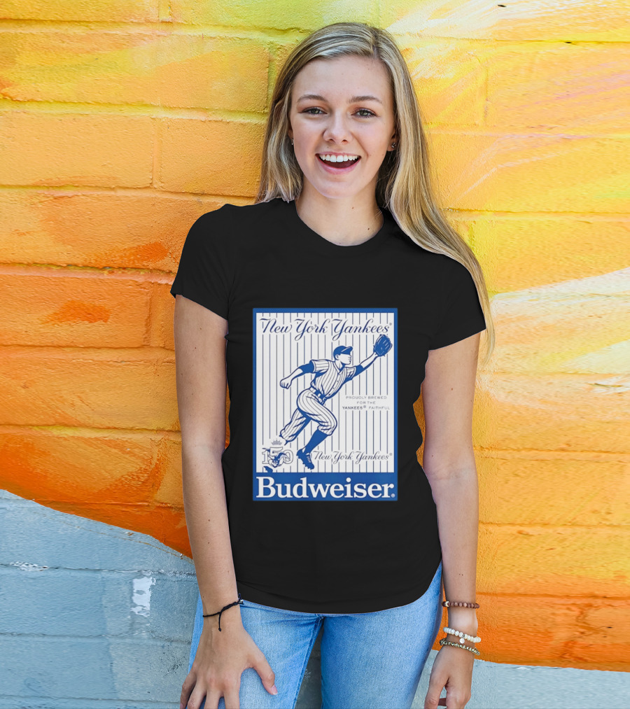 New York Yankees 150th Anniversary Budweiser Proudly Brewed For The Yankees Faithful T-Shirt