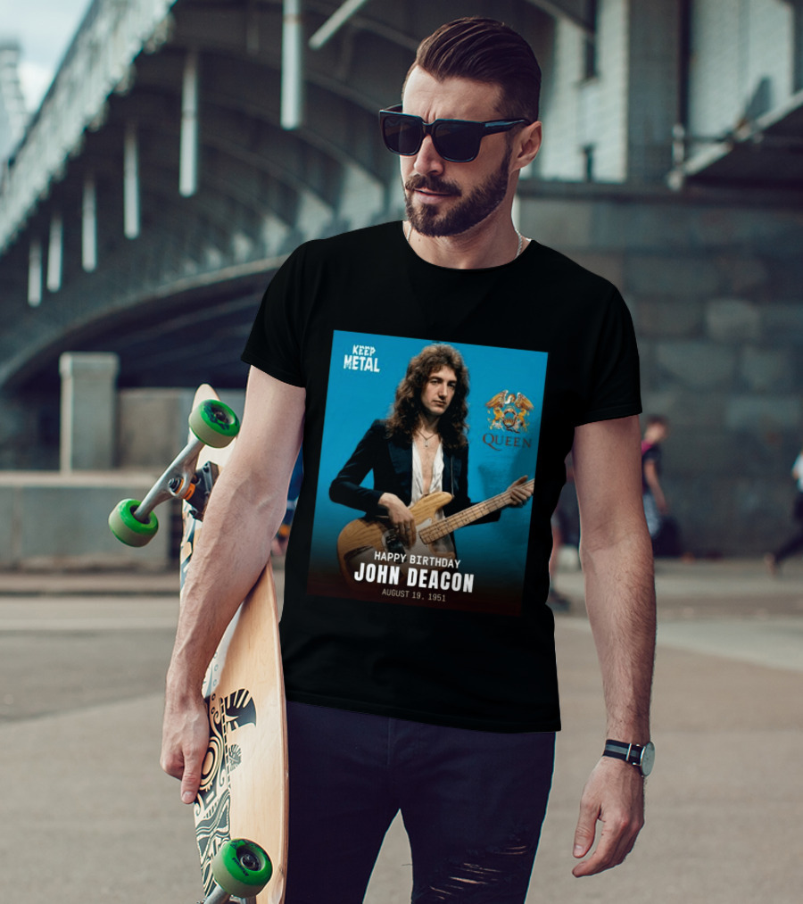 Keep Metal Queen Happy Birthday John Deacon August 19 1951 T-Shirt