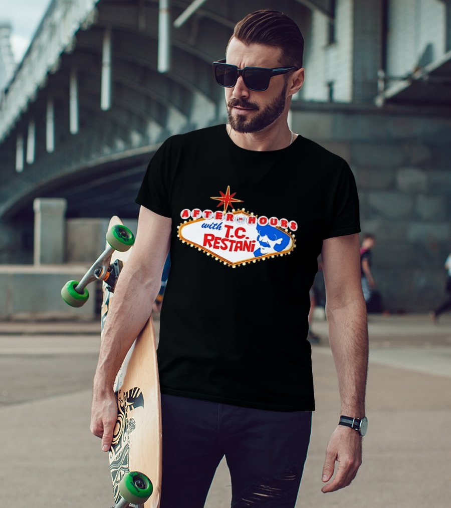 After Hours With T.C. Restani Las Vegas Sign T-Shirt