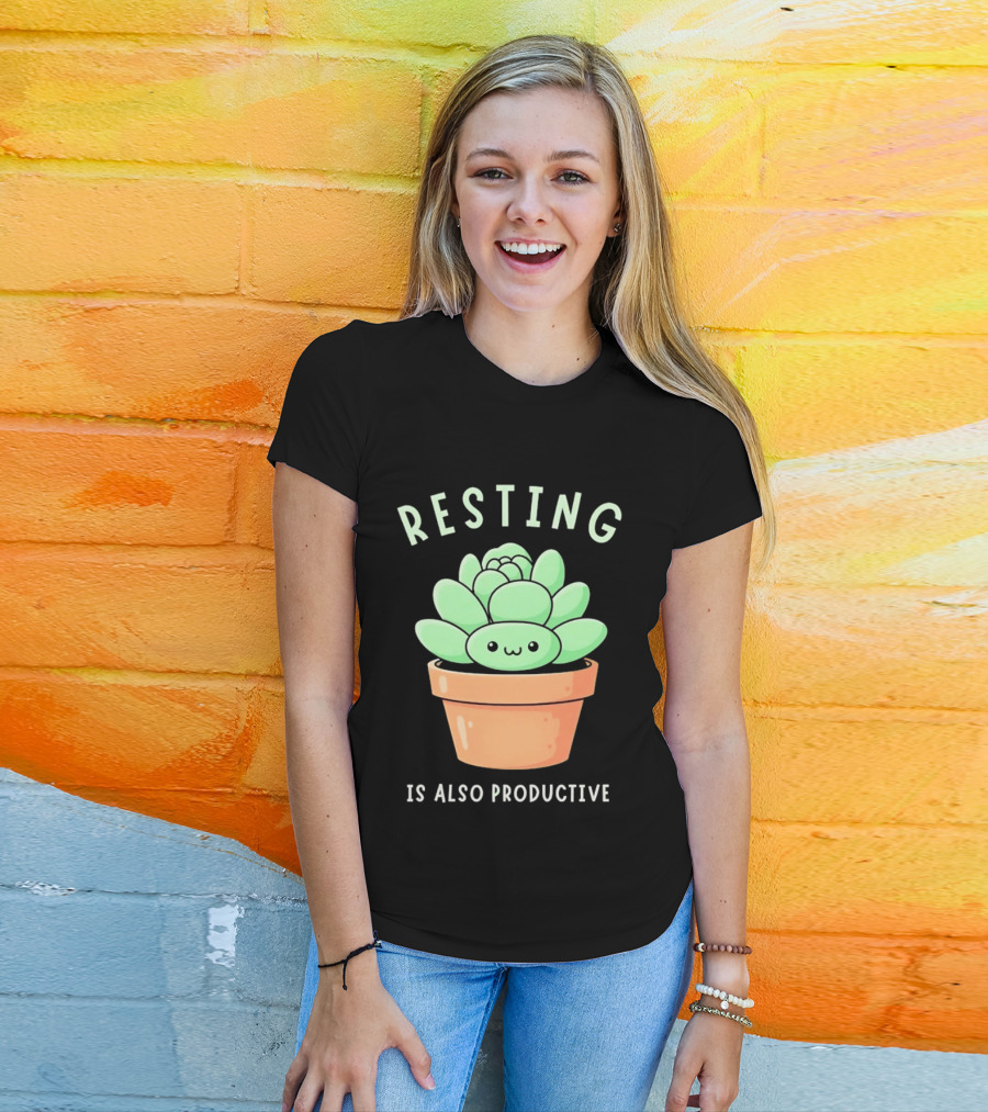 Resting Is Also Productive Cute Succulent Plant T-Shirt
