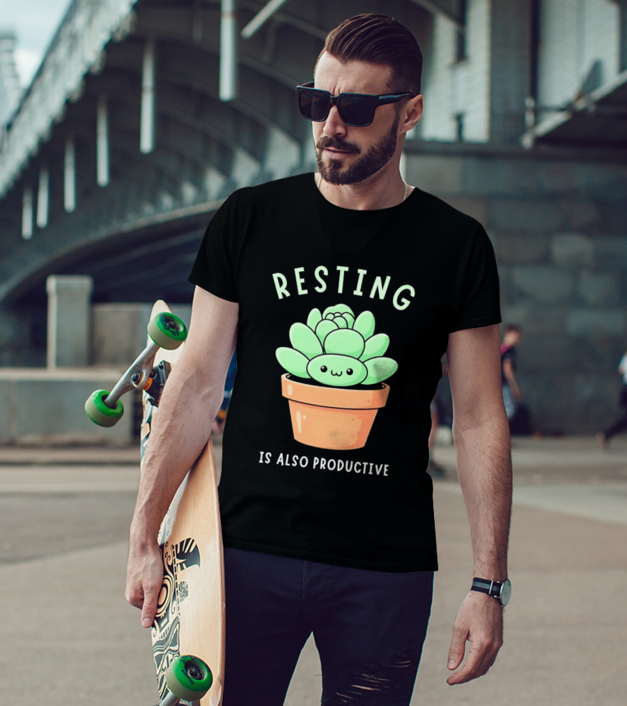 Resting Is Also Productive Cute Succulent Plant T-Shirt