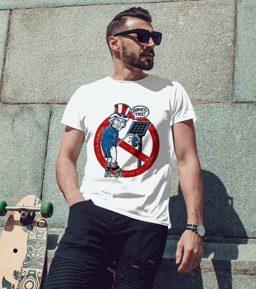 Uncle Sam Surveil This Anti Surveillance Political T-Shirt