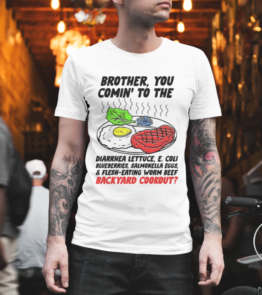 Brother You Comin’ To The Backyard Cookout T-Shirt