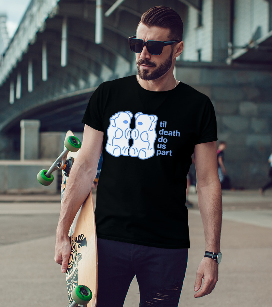 Til Death Do Us Part Gummy Bears Candy Duo T-Shirt