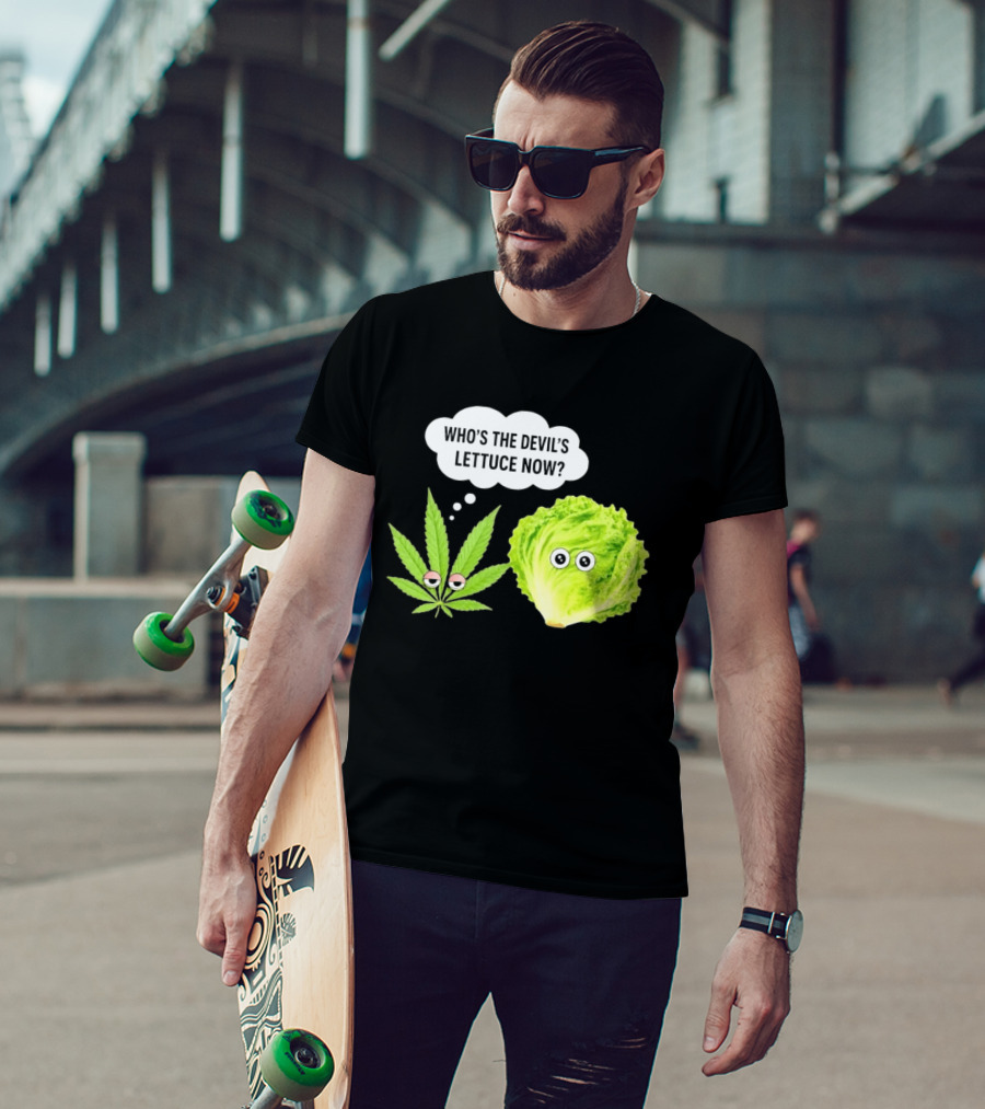 Who's The Devil's Lettuce Now Cannabis Leaf And Lettuce With Eyes T-Shirt