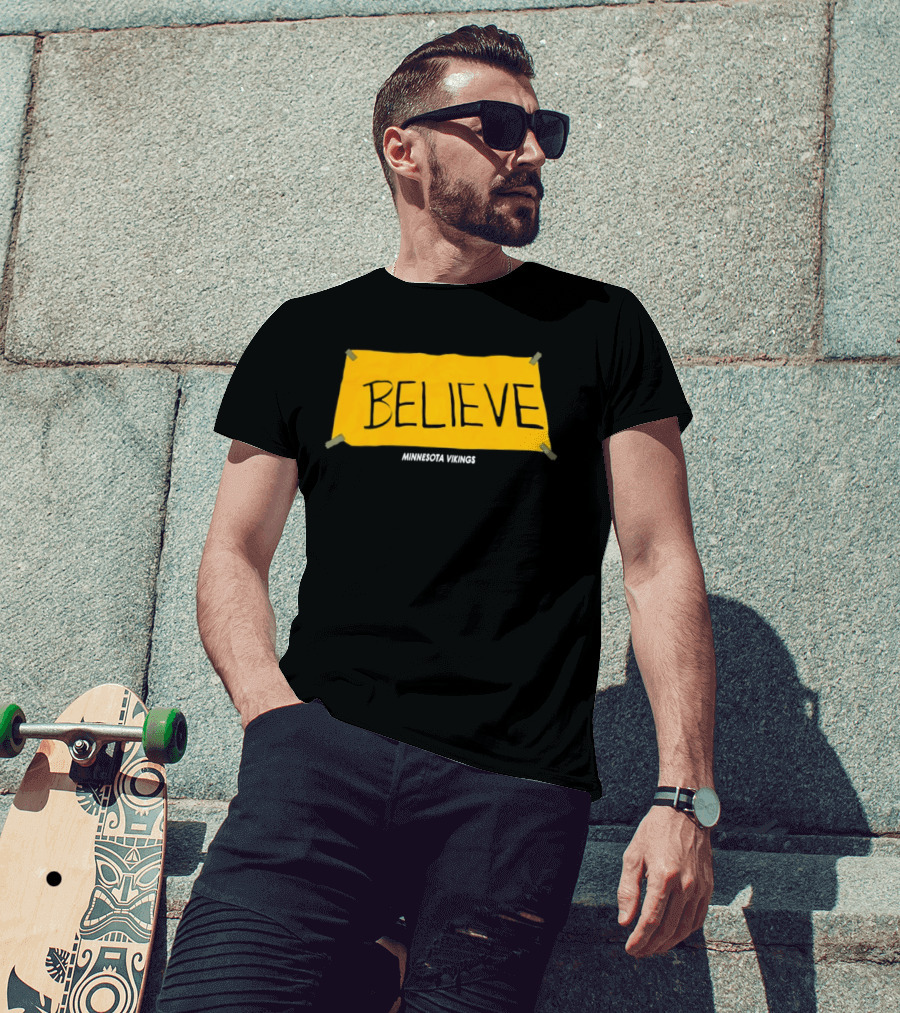 Believe Minnesota Vikings T-Shirt