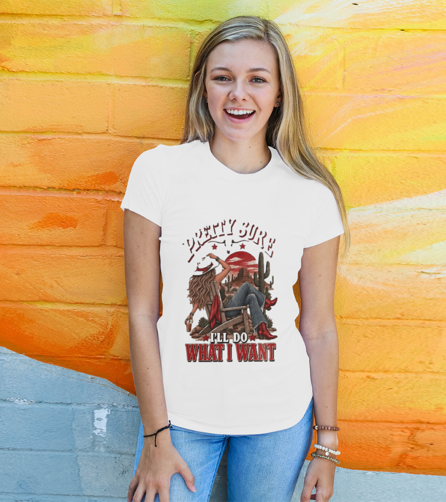 Pretty Sure I'll Do What I Want Western Sassy Cowgirl Red Boots Desert Scene T-Shirt