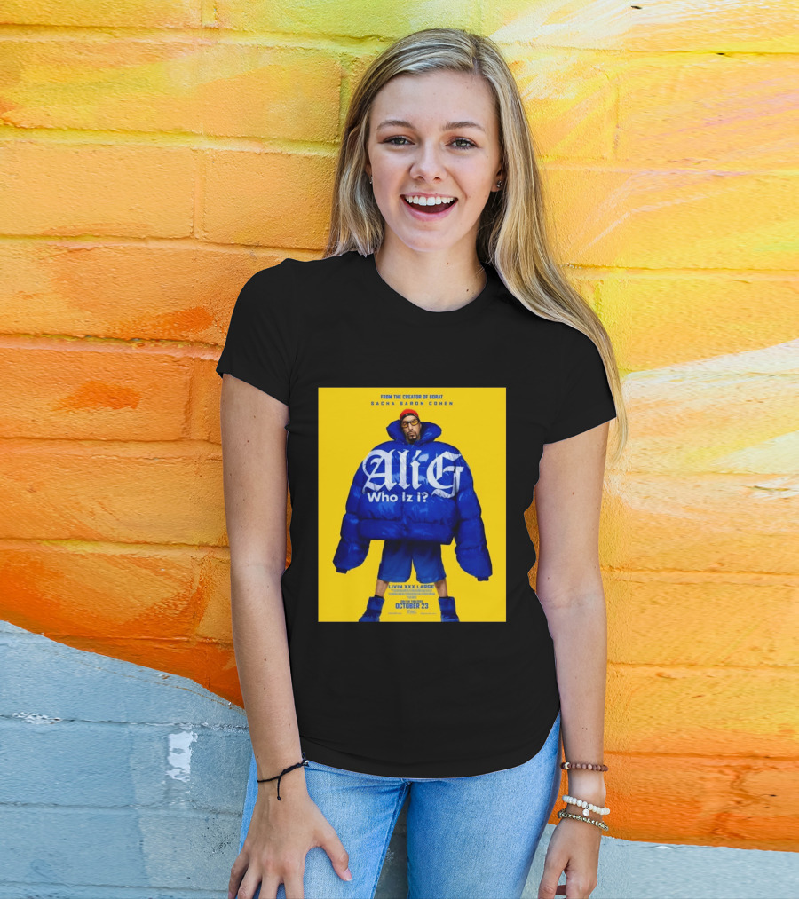 From The Creator Of Borat Sacha Baron Cohen Ali G Who Iz I Livin XXX Large October 23 2026 T-Shirt