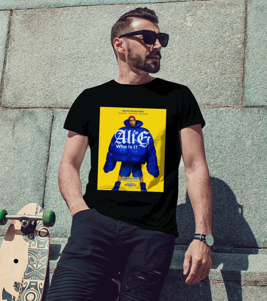 From The Creator Of Borat Sacha Baron Cohen Ali G Who Iz I Livin XXX Large October 23 2026 T-Shirt