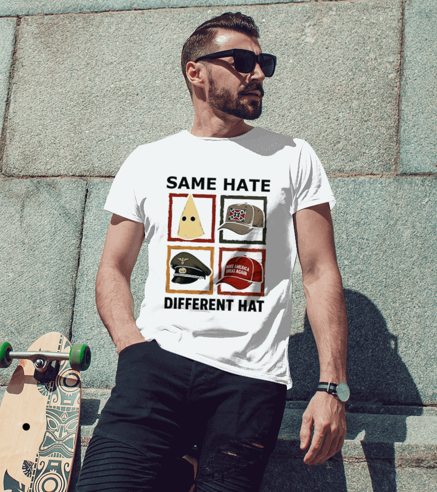 Same Hate Different Hat Klansman Cap Confederate Nazi Make America Great Again T-Shirt