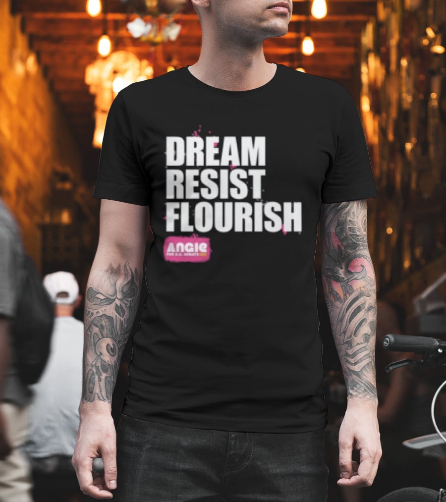 Dream Resist Flourish Angie Nixon For U.S. Senate T-Shirt