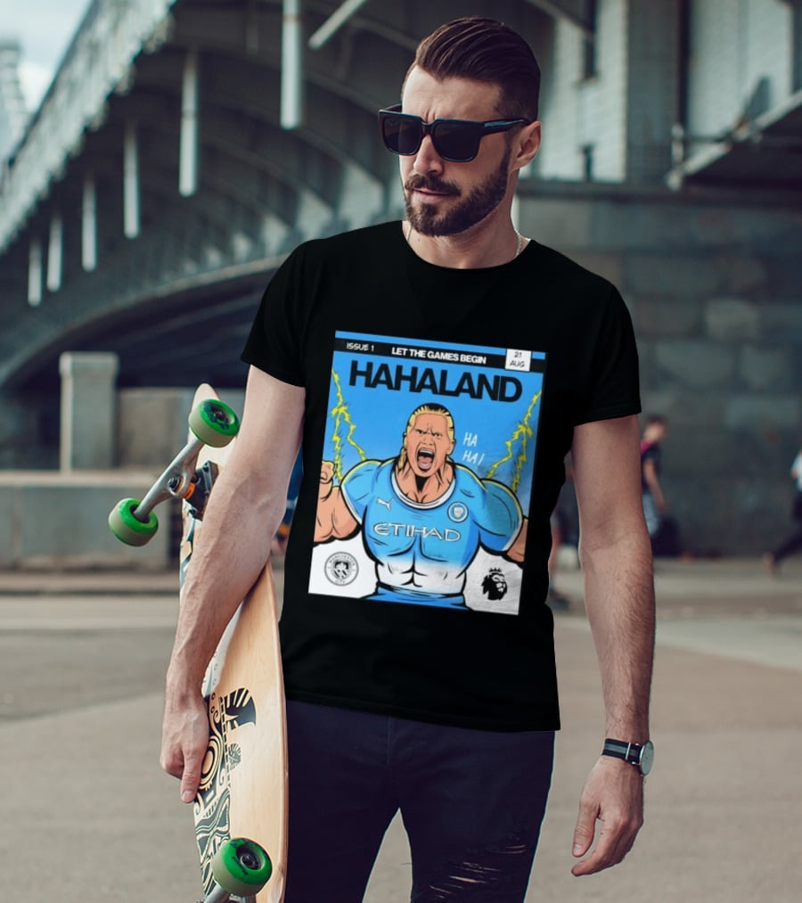 Erling Haaland Hahaland Manchester City Let The Games Begin Issue 1 HA HA Etihad Premier League 21 Aug T-Shirt