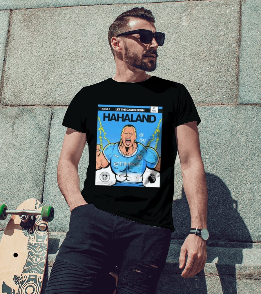 Erling Haaland Hahaland Manchester City Let The Games Begin Issue 1 HA HA Etihad Premier League 21 Aug T-Shirt