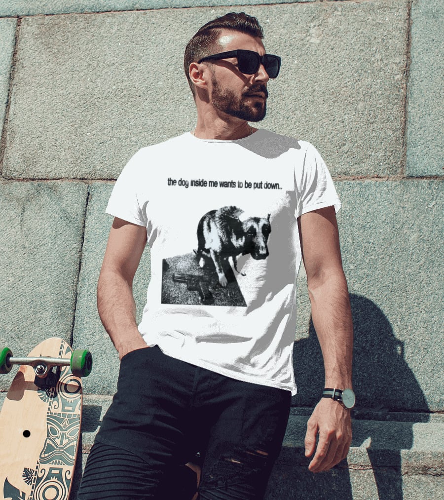 The Dog Inside Me Wants To Be Put Down Gun T-Shirt