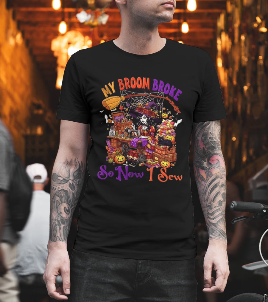My Broom Broke So Now I Sew Halloween Witch Sewing Machine Black Cat Pumpkins T-Shirt
