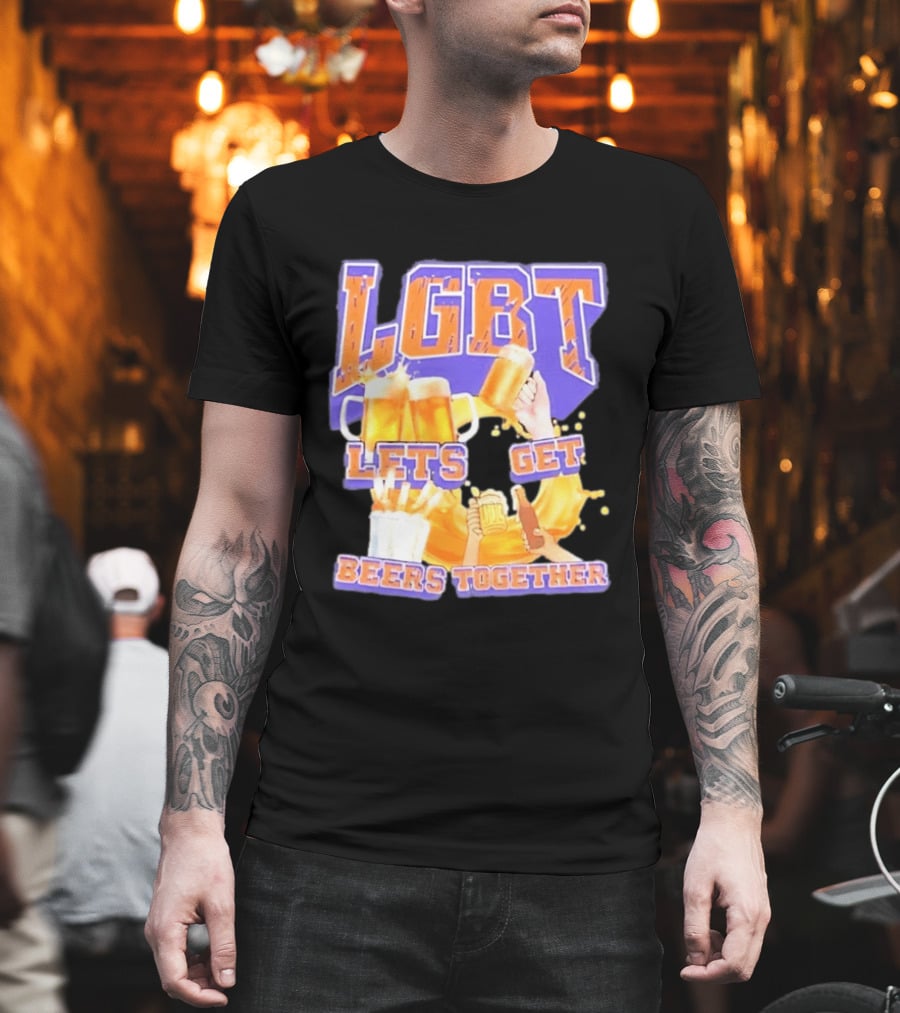 LGBT Lets Get Beers Together With Beer S And Cheers T-Shirt