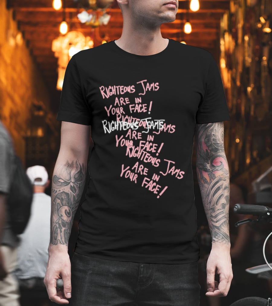Righteous Jams Are In Your Face Spirit Rebirth Store Rj T-Shirt