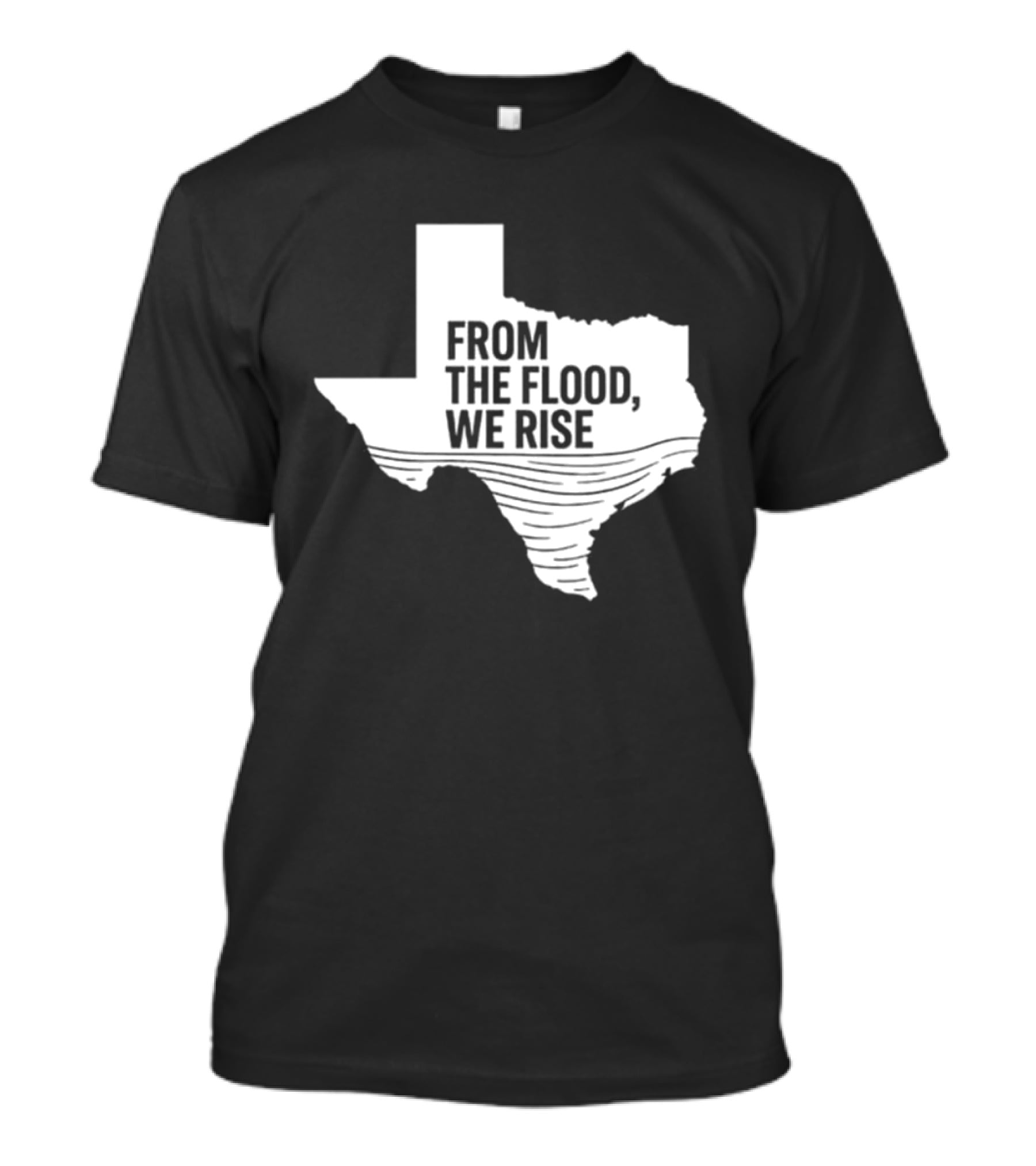 Texas From The Flood We Rise T-Shirt