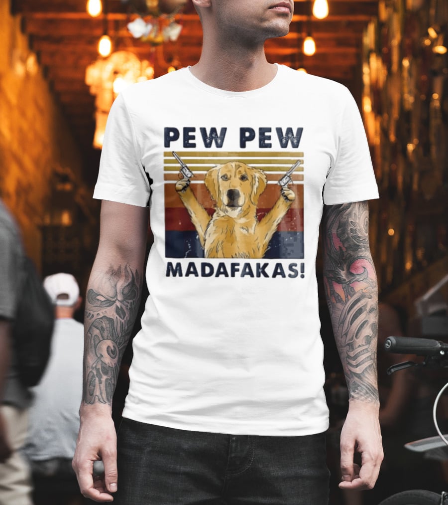 Pew Pew Madafakas Golden Retriever Dog With Revolvers T-Shirt