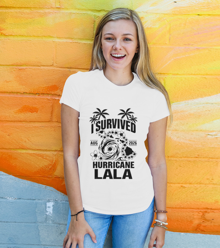 I Survived Hurricane Lala Palm Trees August 2026 Tropical Storm T-Shirt
