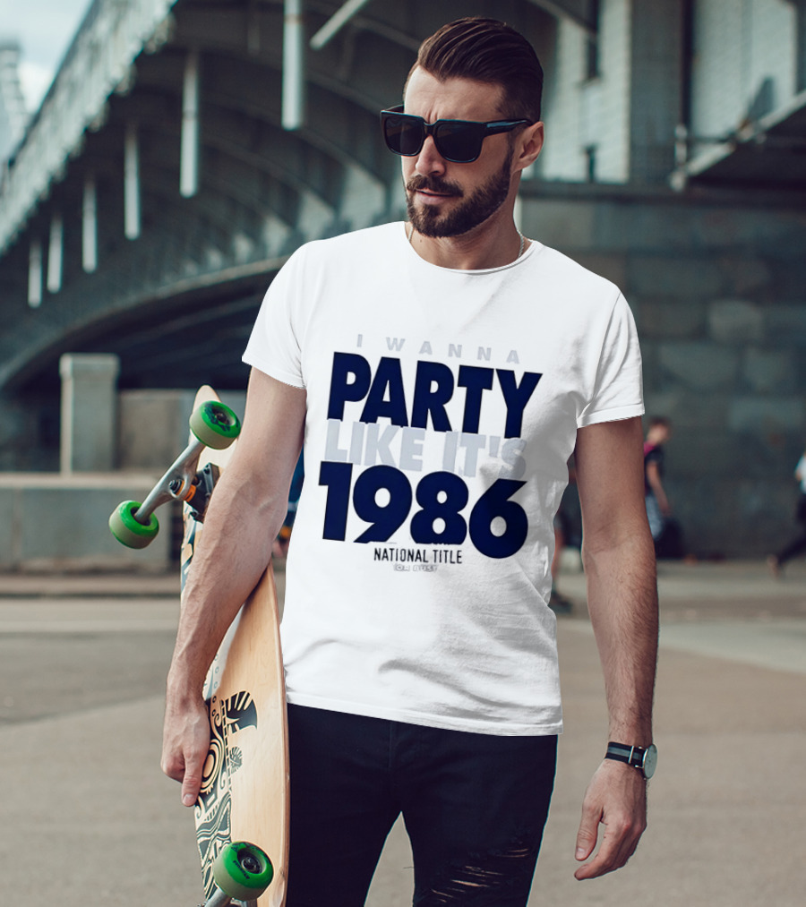 I Wanna Party Like It's 1986 National Title Or Bust T-Shirt