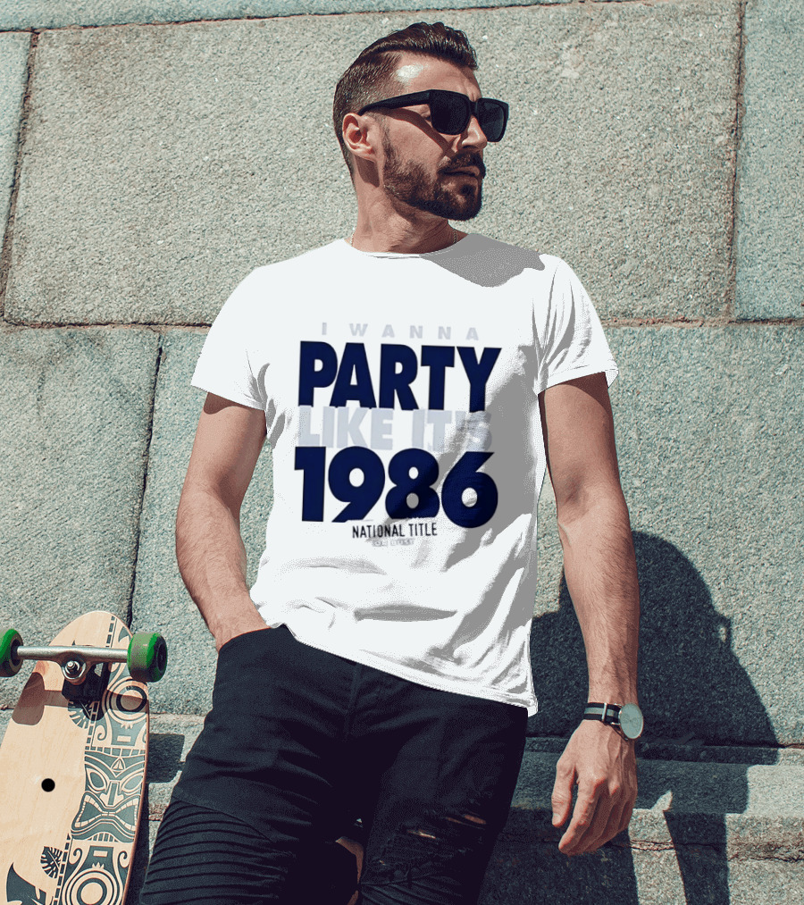 I Wanna Party Like It's 1986 National Title Or Bust T-Shirt