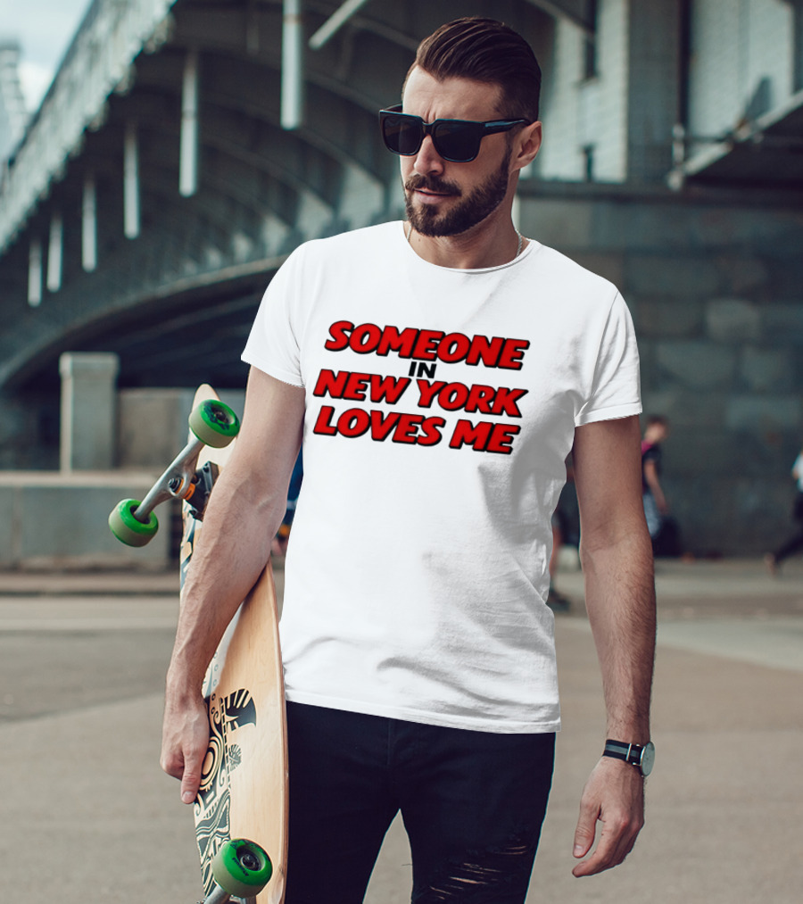Someone In New York Loves Me Nyc Love T-Shirt