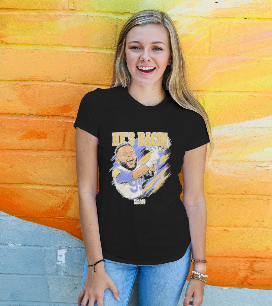 HE'S BACK Aaron Donald Rams Report Los Angeles Rams T-Shirt
