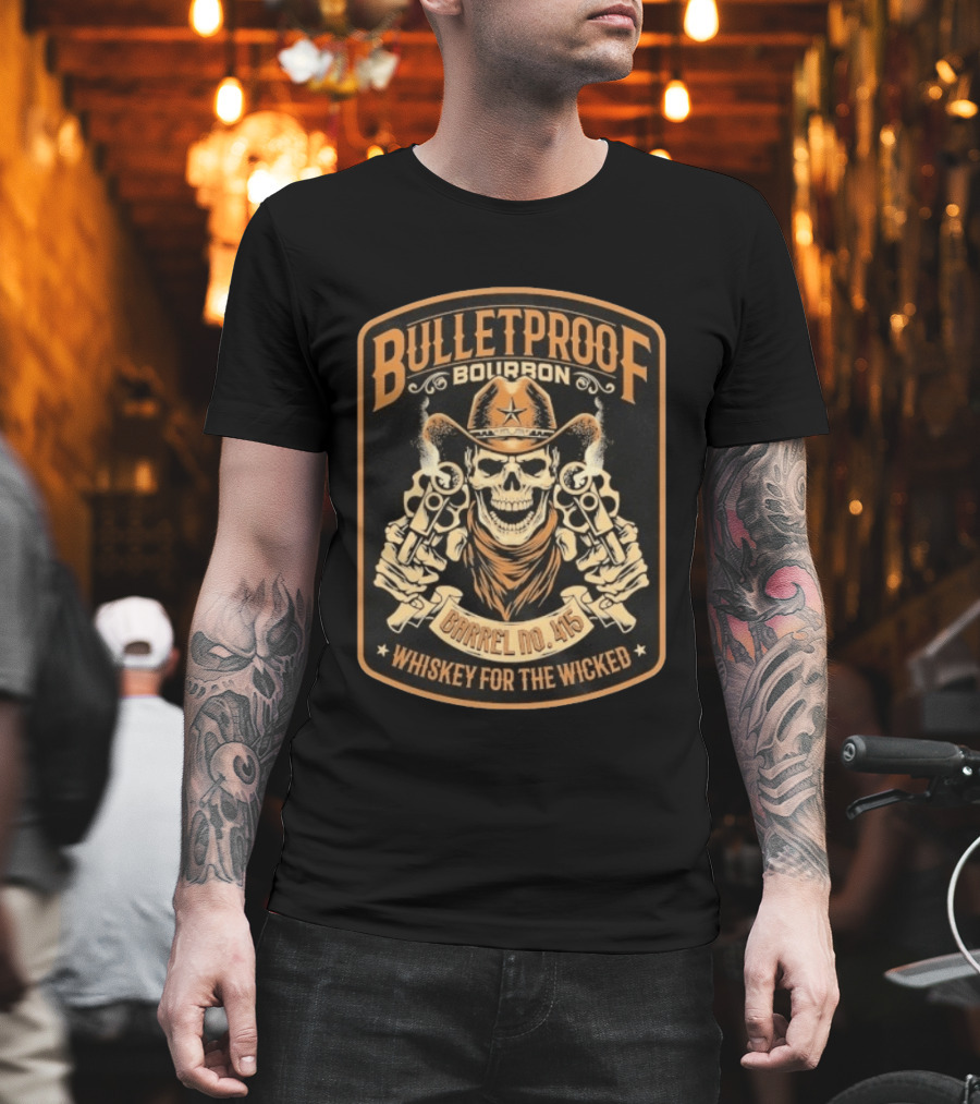 Bulletproof Bourbon Barrel No 415 Whiskey For The Wicked Skeleton Cowboy With Pistols T-Shirt
