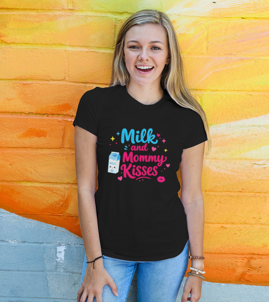 Milk And Mommy Kisses Baby Nursing Motherhood Comfort T-Shirt