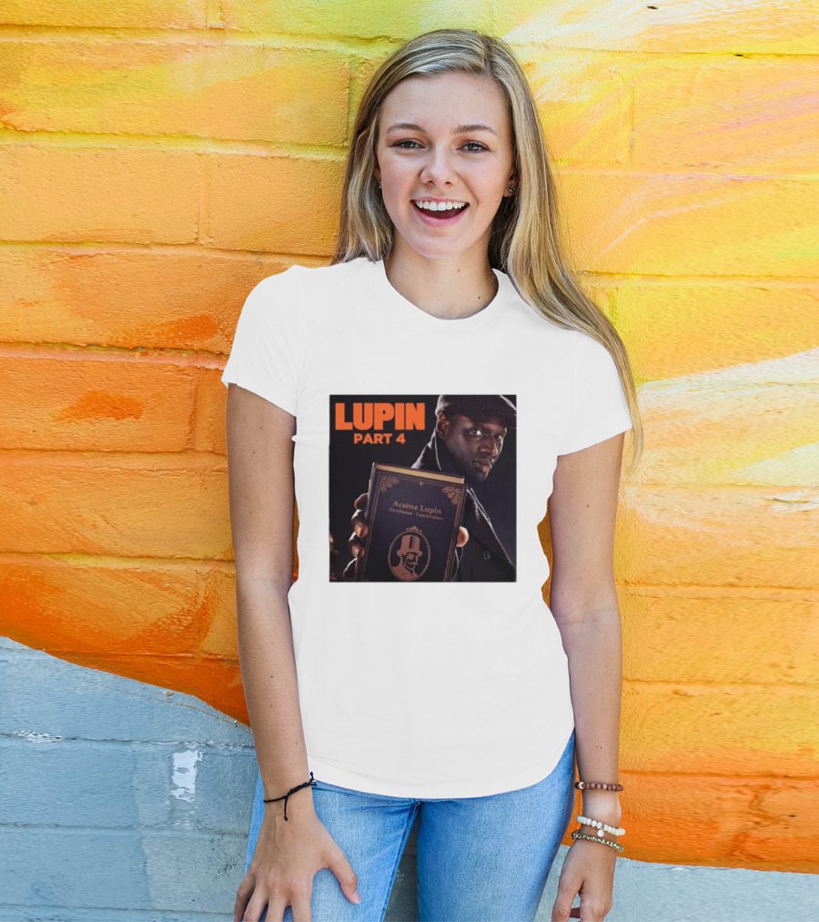 Lupin Part 4 Arsène Lupin Netflix Series Return Gentleman Cambrioleur T-Shirt