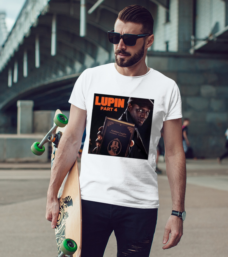 Lupin Part 4 Arsène Lupin Netflix Series Return Gentleman Cambrioleur T-Shirt