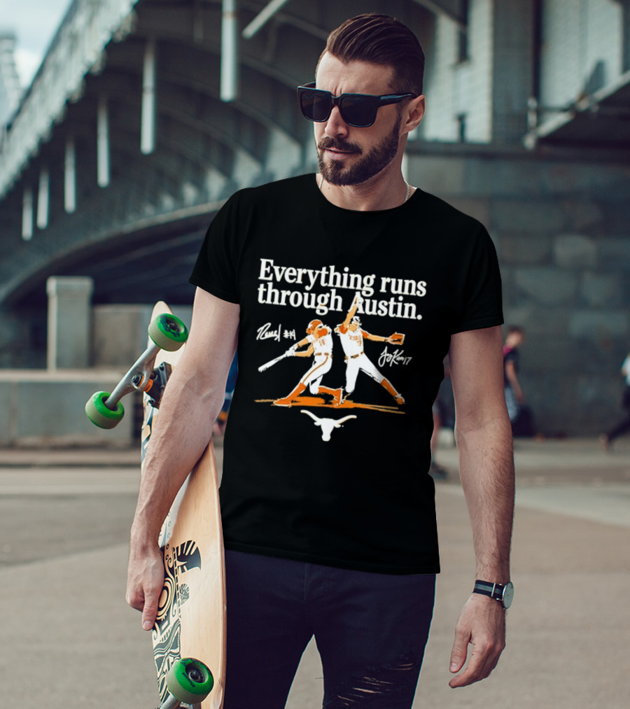 Everything Runs Through Austin Texas Softball Reneau Joy Kay Sports Longhorns T-Shirt