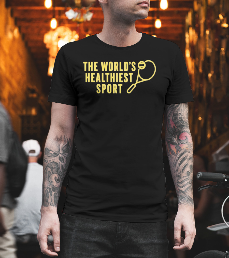 The World's Healthiest Sport Tennis Fitness Racket T-Shirt