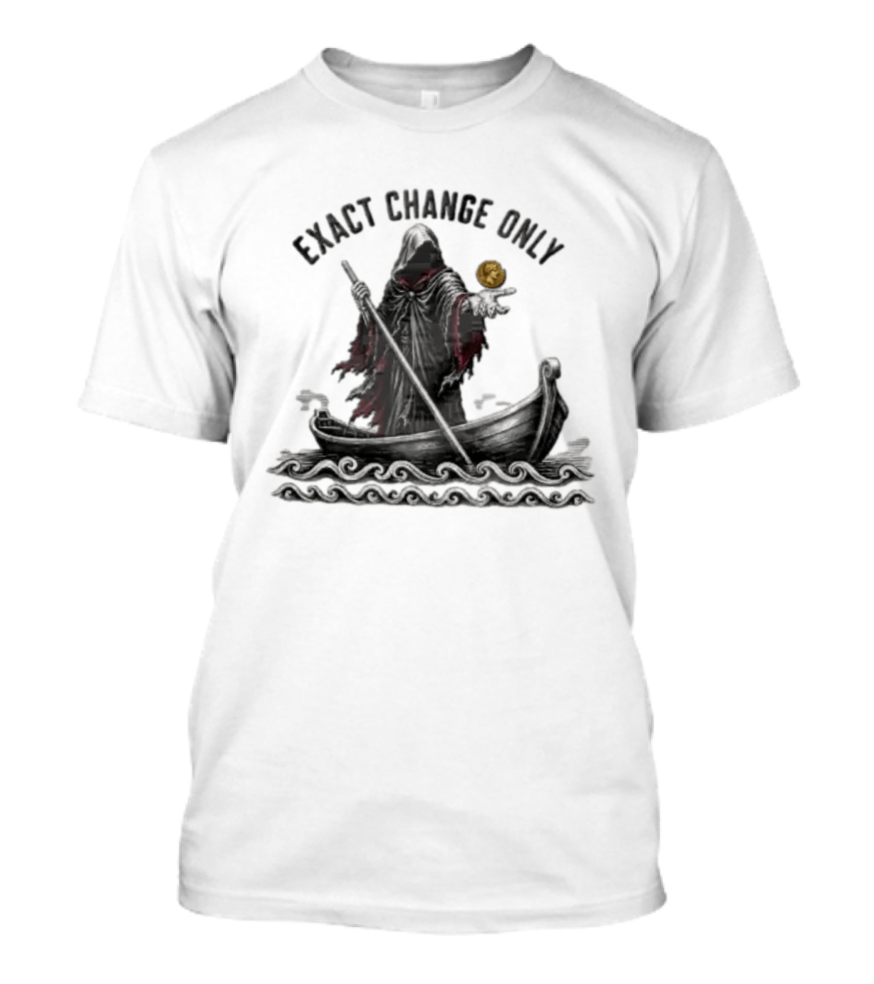 Exact Change Only Charon Underworld Ferryman River Styx Greek Mythology T-Shirt