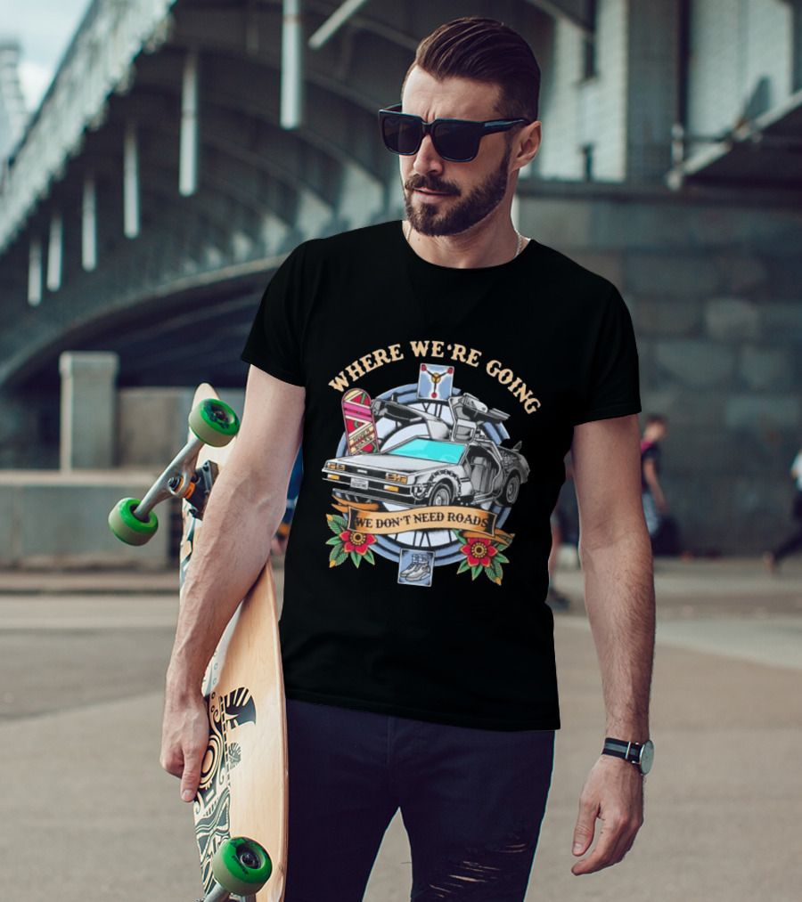 Back To The Future Where We're Going We Don't Need Roads DeLorean Outatime Hoverboard Nike Mag Flowers T-Shirt