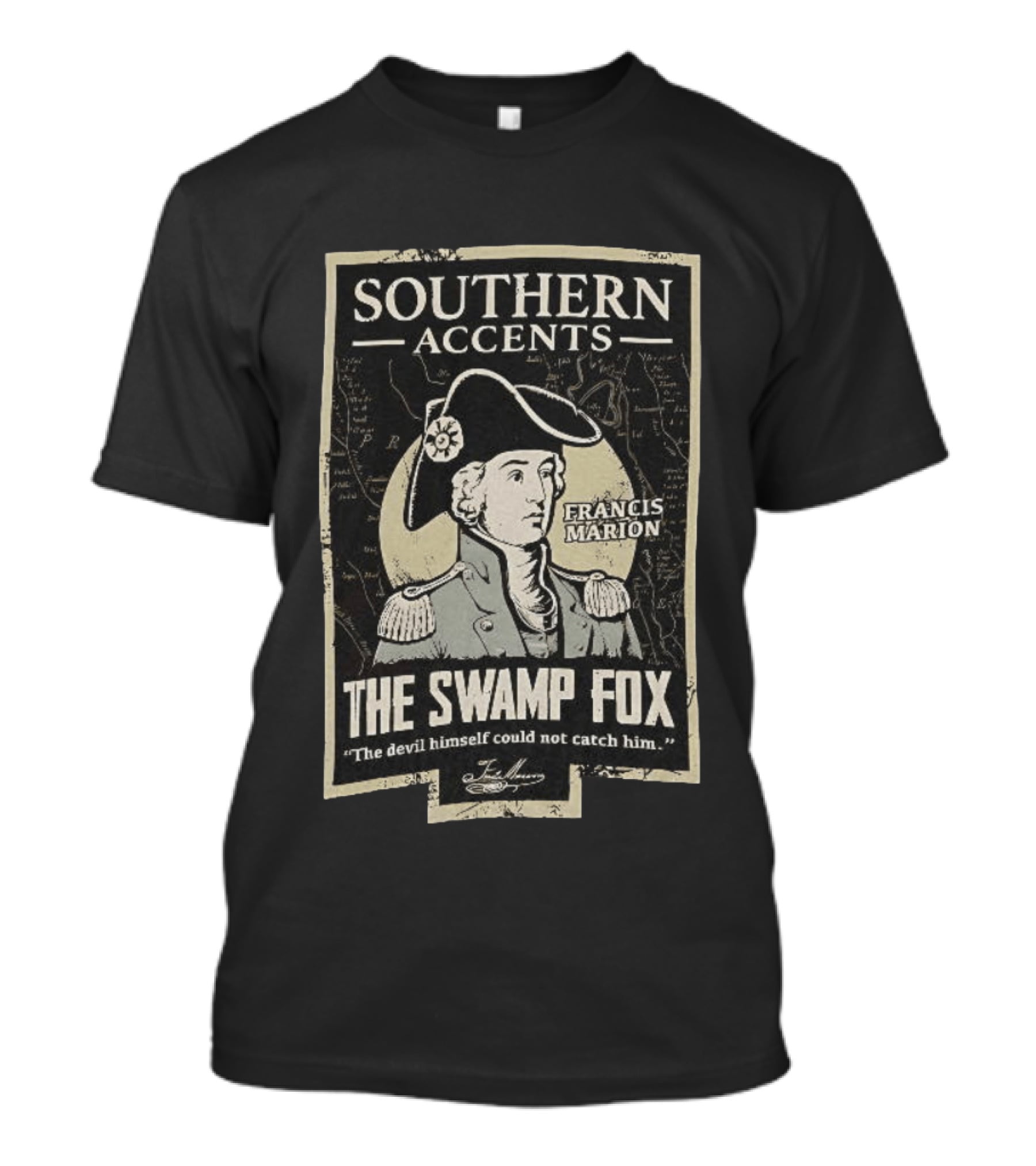 Southern Accents Francis Marion The Swamp Fox The Devil Himself Could Not Catch Him T-Shirt