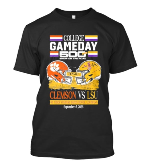 College GameDay 500th Show Clemson Vs LSU At Tiger Stadium September 6 2008 Baton Rouge Louisiana T-Shirt