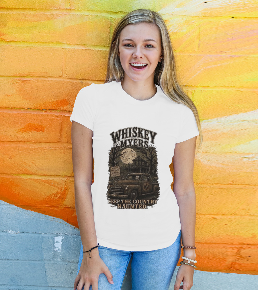 Whiskey Myers Keep The Country Haunted Born In The South Raised By The Night Haunted House And Skeleton Truck T-Shirt