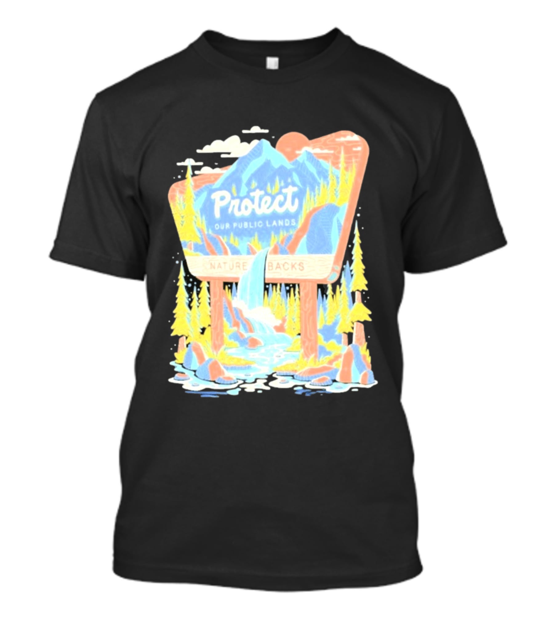 Protect Our Public Lands Nature Backs Mountain Waterfall Forest Scene T-Shirt