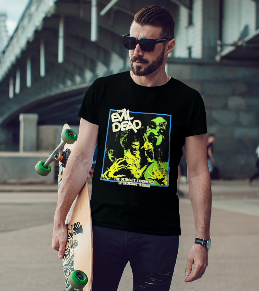 The Evil Dead The Ultimate Experience In Grueling Terror Horror Movie T-Shirt