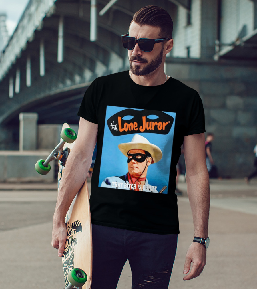 The Lone Juror That Bitch Is Guilty Masked Cowboy Western T-Shirt