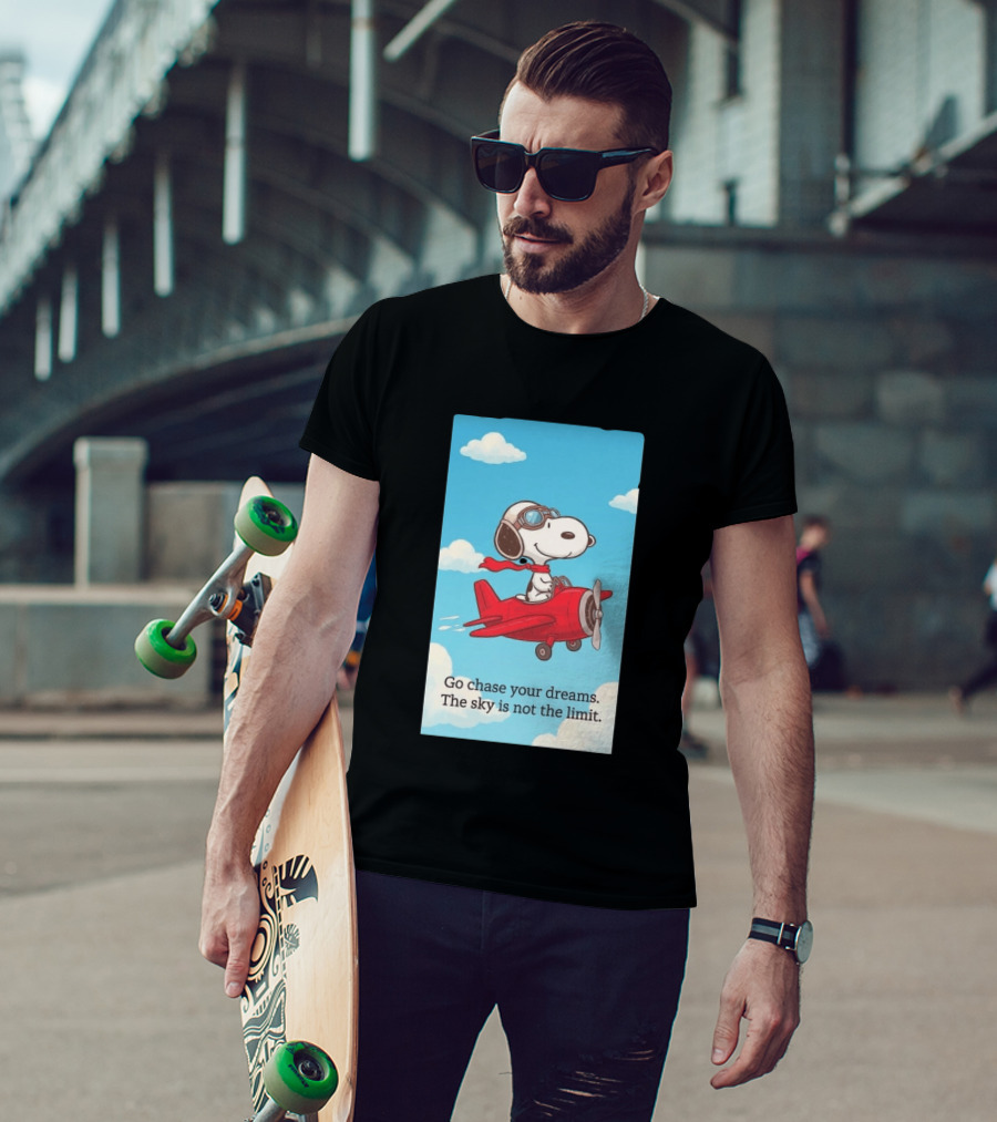 Snoopy Pilot Adventure Go Chase Your Dreams The Sky Is Not The Limit T-Shirt