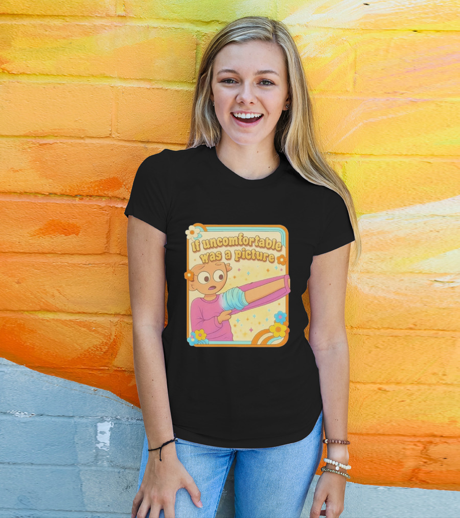If Uncomfortable Was A Picture Cartoon Character Stretching Arm Floral Frame T-Shirt