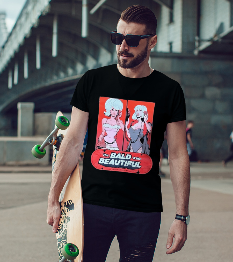 Trixie And Katya The Bald And The Beautiful We're Standing By Comic Phone T-Shirt