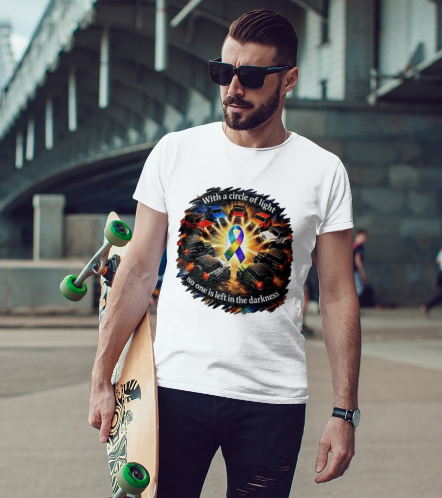 With A Circle Of Light No One Is Left In The Darkness Off Road Vehicles Rainbow Ribbon T-Shirt