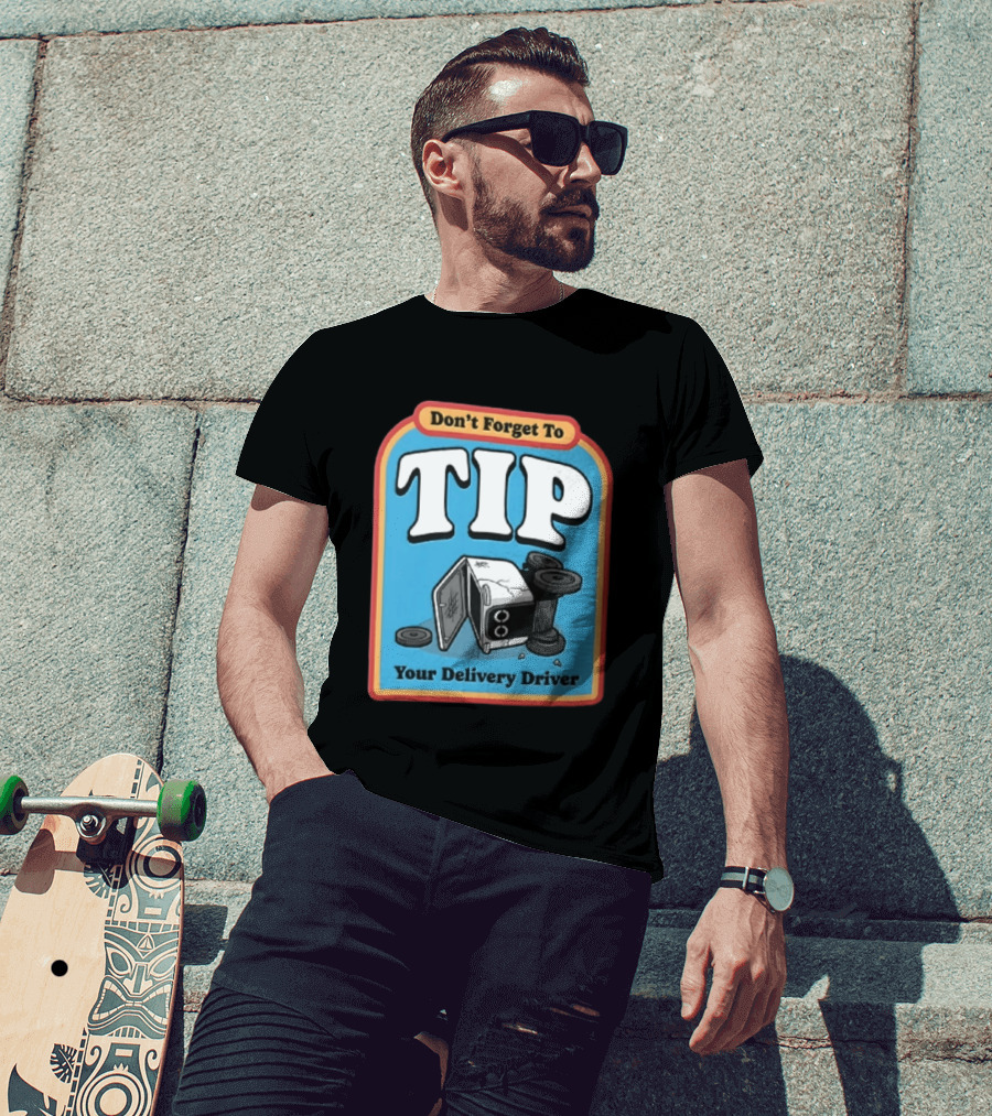 Don't Forget To TIP Your Delivery Driver Humorous Robot Reminder T-Shirt