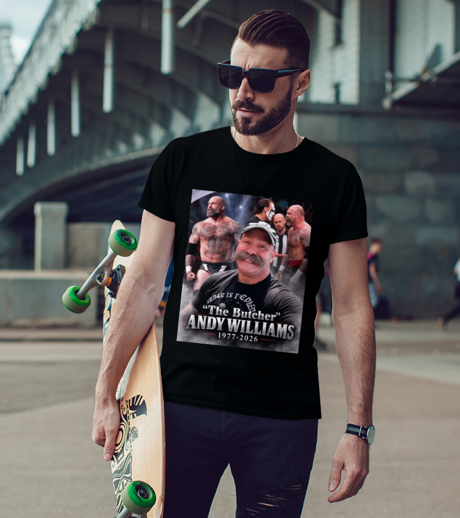 Rest In Peace Andy Williams AKA The Butcher 1977 2026 Wrestling Legend T-Shirt