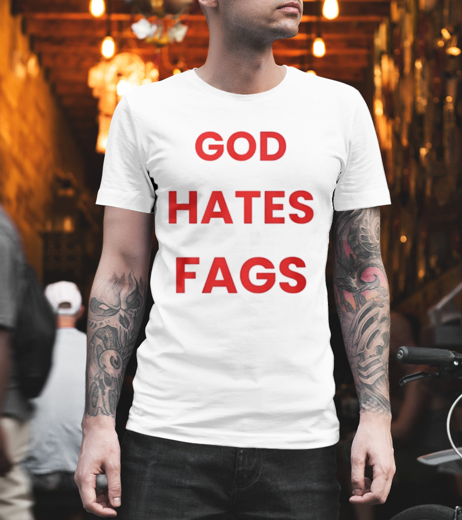 God Hates Fags Controversial Protest Message T-Shirt
